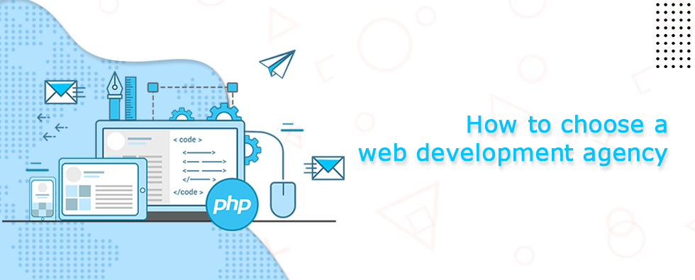 How to Choose a Web Development Agency
