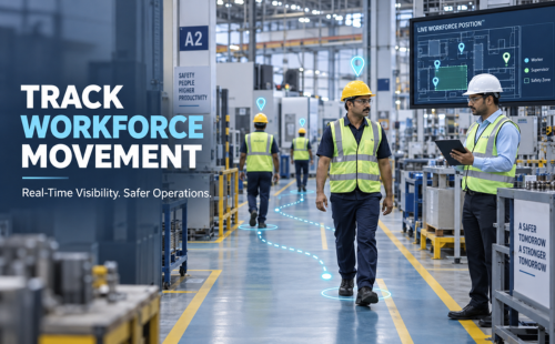 How to Track Plant Worker & Supervisor Movement in Factories